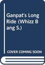 Ganpat's Long Ride
