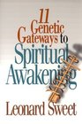 Eleven Genetic Gateways to Spiritual Awakening