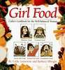 Girl Food Cathy's Cookbook for the WellBalanced Woman