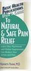 User's Guide to Natural & Safe Pain Relief (Basic Health Publications User's Guide)