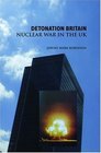 Detonation Britain Nuclear War In the UK