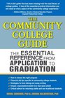 The Community College Guide The Essential Reference from Application to Graduation