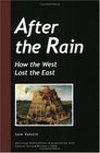 After the rain How the West lost the East