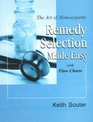 The Art of Homoeopathy Remedy Selection Made Easy