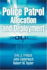 Police Patrol Allocation and Deployment