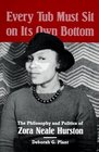 Every Tub Must Sit on Its Own Bottom The Philosophy and Politics of Zora Neale Hurston