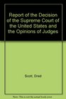 Report of the Decision of the Supreme Court of the United States and the Opinions of Judges