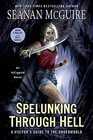 Spelunking Through Hell: A Visitor\'s Guide to the Underworld (InCryptid)