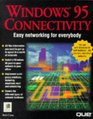 Windows 95 Connectivity Easy Networking for Everybody