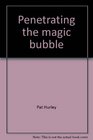 Penetrating the magic bubble A practical guide to developing a personoriented youth ministry