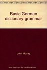 Basic German dictionarygrammar A dictionary containing the 2500 most commonly used words with the essentials of German grammar
