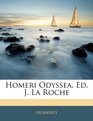 Homeri Odyssea Ed J La Roche