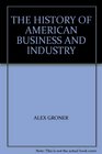 The American Heritage History of American Business and Industry
