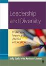 Leadership and Diversity Challenging Theory and Practice in Education