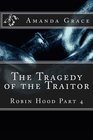 The Tragedy of the Traitor Robin Hood Part 4