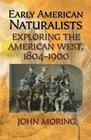 Early American Naturalists Exploring the American West 18041900