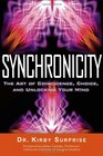Synchronicity The Art of Coincidence Choice and Unlocking Your Mind