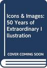 Icons  Images 50 Years of Illustration