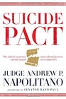 Suicide Pact The Radical Expansion of Presidential Powers and the Lethal Threat to American Liberty