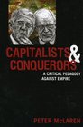 Capitalists And Conquerors A Critical Pedagogy Against Empire