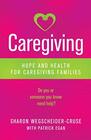 Caregiving Hope and Health for Caregiving Families