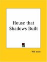 House that Shadows Built