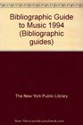 Bibliographic Guide to Music 1994