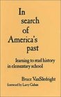 In Search of America's Past Learning to Read History in Elementary School