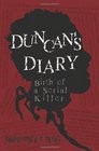 Duncan's Diary Birth of a Serial Killer