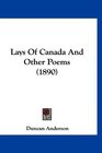 Lays Of Canada And Other Poems