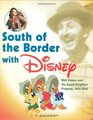 South of the Border With Disney Walt Disney and the Good Neighbor Program 19411948