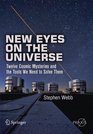 New Eyes on the Universe Twelve Cosmic Mysteries and the Tools We Need to Solve Them