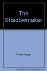 The Shadowmaker