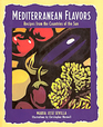 Mediterranean Flavors Recipes from the Countries of the Sun