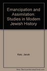 Emancipation and Assimilation Studies in Modern Jewish History