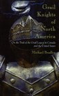 Grail Knights of North America:  On the Trail of the Grail