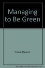 Managing to Be Green