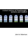 A short history of freethought ancient and modern