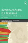 IdentityFocused ELA Teaching A Curriculum Framework for Diverse Secondary Classrooms