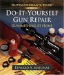 Do-It-Yourself Gun Repair : Gunsmithing at Home (Outdoorsman's Edge)