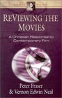 ReViewing the Movies A Christian Response to Contemporary Film