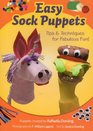 Easy Sock Puppets (Tips & Techniques for Fabulous Fun!)