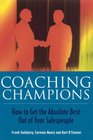 Coaching Champions How to Get the Absolute Best Out of Your Salespeople