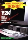 Millennium Bomb The Y2k New World Order Conspiracy