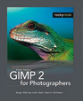GIMP 2 for Photographers Image Editing with Open Source Software