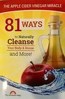 81 Ways To Naturally Cleanse Your Body  House And More The Apple Cider Vinegar Miracle