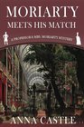 Moriarty Meets His Match A Professor  Mrs Moriarty Mystery