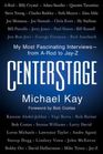 CenterStage My Most Fascinating Interviewsfrom ARod to JayZ