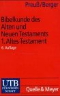 Bibelkunde des Alten und Neuen Testaments 1 Altes Testament