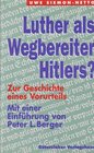 Luther als Wegbereiter Hitlers Zur Geschichte eines Vorurteils